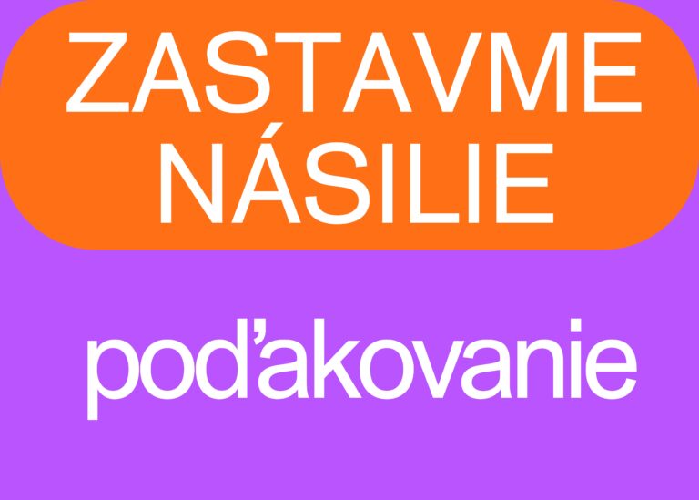 Ďakujeme, že už šesť rokov spolu s nami odsudzujete rodovo podmienené násilie