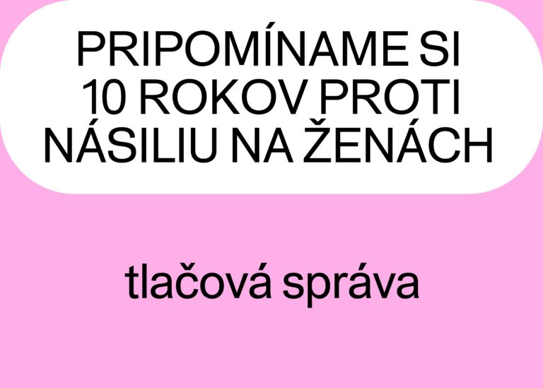 Centrum pre prevenciu násilia na ženách a nonstop linka pre ženy zažívajúce násilie už desať rokov scitlivujú spoločnosť voči rodovo podmienenému násiliu