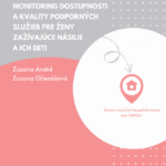 Monitoring dostupnosti a kvality podporných služieb pre ženy zažívajúce násilie a ich deti