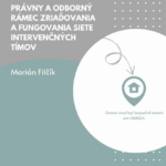 Právny a odborný rámec zriaďovania a fungovania siete intervenčných tímov